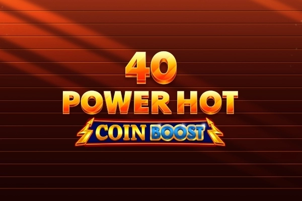 40 Power Hot Coin Boost pokie