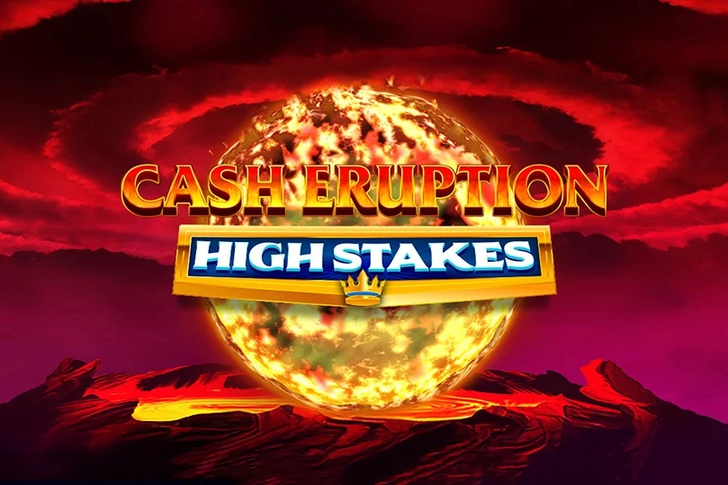Cash Eruption High Stakes pokie
