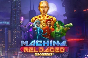Machina Reloaded Megaways pokie